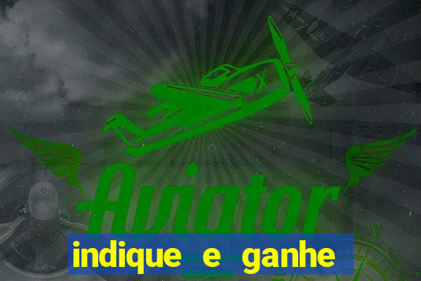 indique e ganhe casa de aposta